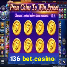 136 bet casino